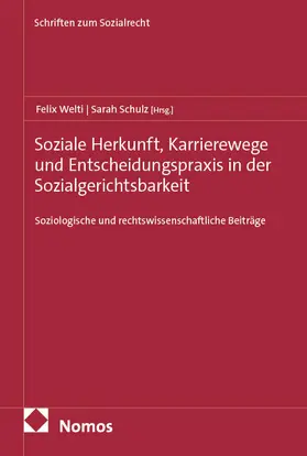 Welti / Schulz |  Soziale Herkunft, Karrierewege und Entscheidungspraxis in der Sozialgerichtsbarkeit | Buch |  Sack Fachmedien