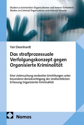 Dennhardt |  Das strafprozessuale Verfolgungskonzept gegen Organisierte Kriminalität | Buch |  Sack Fachmedien