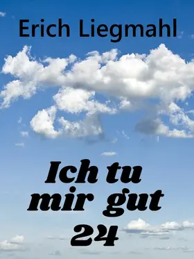 Liegmahl |  Ich tu mir gut 24 | eBook | Sack Fachmedien