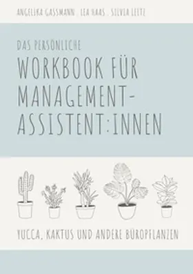 Gaßmann / Leitz / Haas |  Yucca, Kaktus und andere Büropflanzen | Buch |  Sack Fachmedien