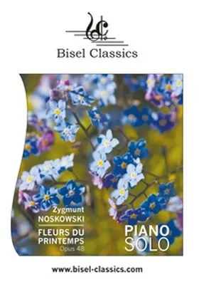 Noskowski / Begley |  Fleurs du Printemps - Vier Charakterstücke für Piano, Opus 48 | Buch |  Sack Fachmedien