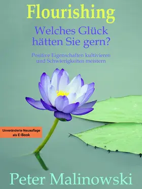 Malinowski |  Flourishing: Welches Glück hätten Sie gern? | eBook | Sack Fachmedien