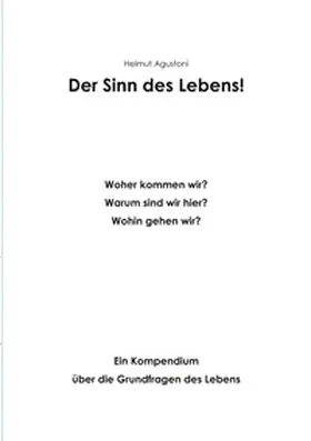 Agustoni |  Der Sinn des Lebens | Buch |  Sack Fachmedien