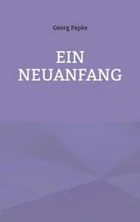 Papke | Ein Neuanfang | Buch | 978-3-7562-1478-5 | www2.sack.de