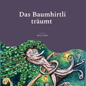 Graber |  Das Baumhirtli träumt | Buch |  Sack Fachmedien