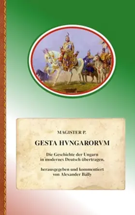 Magister P. / Bálly |  Gesta Hungarorum | Buch |  Sack Fachmedien