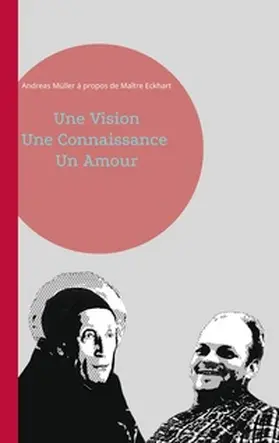 Müller |  Une Vision, Une Connaissance, Un Amour | Buch |  Sack Fachmedien