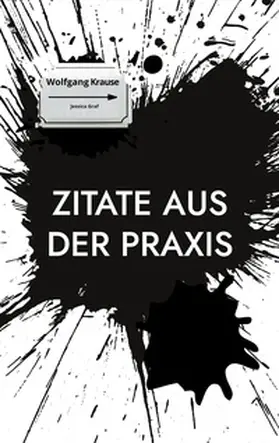 Krause / Graf |  Zitate aus der Praxis | Buch |  Sack Fachmedien