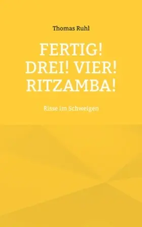 Ruhl |  Fertig! Drei! Vier! Ritzamba! | Buch |  Sack Fachmedien