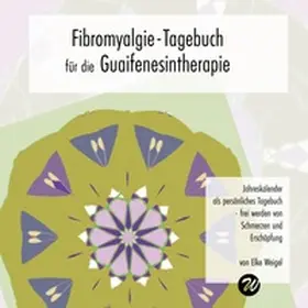 Weigel |  Fibromyalgie-Tagebuch für die Guaifenesintherapie | Buch |  Sack Fachmedien