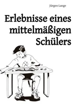 Lange |  Erlebnisse eines mittelmäßigen Schülers | Buch |  Sack Fachmedien