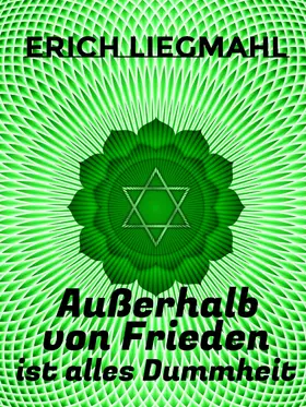 Liegmahl |  Außerhalb von Frieden ist alles Dummheit | eBook | Sack Fachmedien