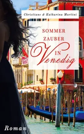 Martini |  Sommerzauber in Venedig | Buch |  Sack Fachmedien