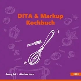 Eck / Horn / SQUIDDS |  DITA & Markup Kochbuch | Buch |  Sack Fachmedien