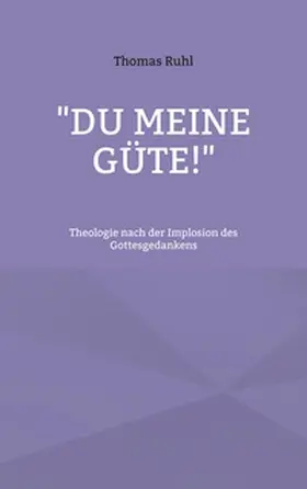 Ruhl |  "Du meine Güte!" | Buch |  Sack Fachmedien