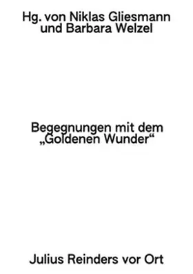 Welzel / Gliesmann |  Begegnungen mit dem »Goldenen Wunder« | Buch |  Sack Fachmedien