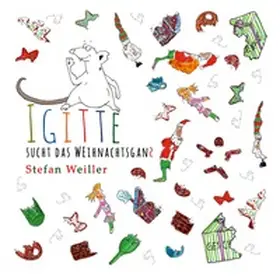 Weiller |  Igitte sucht das Weihnachtsganz | Buch |  Sack Fachmedien