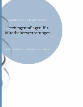 Reinders / Thönißen |  Rechtsgrundlagen für Mitarbeitervertretungen | eBook | Sack Fachmedien