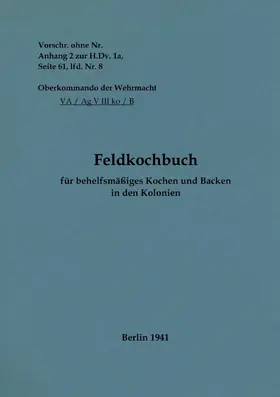 Heise |  Feldkochbuch für behelfsmäßiges Kochen und Backen in den Kolonien | eBook | Sack Fachmedien