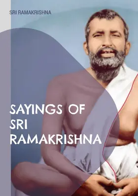 Ramakrishna |  Sayings of Sri Ramakrishna | eBook | Sack Fachmedien
