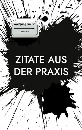 Krause / Graf |  Zitate aus der Praxis | eBook | Sack Fachmedien