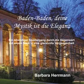 Herrmann |  Baden-Baden, deine Mystik ist die Eleganz | Buch |  Sack Fachmedien