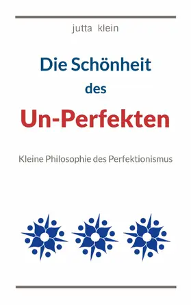 Klein |  Die Schönheit des Un-Perfekten | eBook | Sack Fachmedien