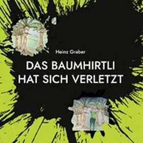 Graber |  Das Baumhirtli hat sich verletzt | eBook | Sack Fachmedien
