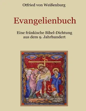 Weißenburg / Eibisch |  Evangelienbuch - Eine fränkische Bibel-Dichtung aus dem 9. Jahrhundert | eBook | Sack Fachmedien