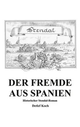 Koch |  Der Fremde aus Spanien | Buch |  Sack Fachmedien