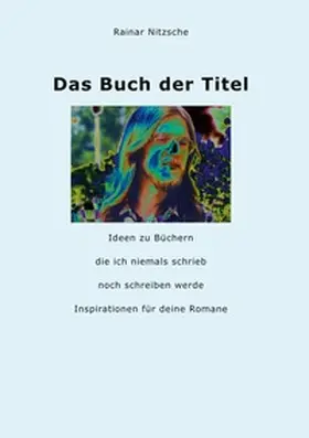 Nitzsche | Das Buch der Titel | Buch | 978-3-7562-9482-4 | www2.sack.de
