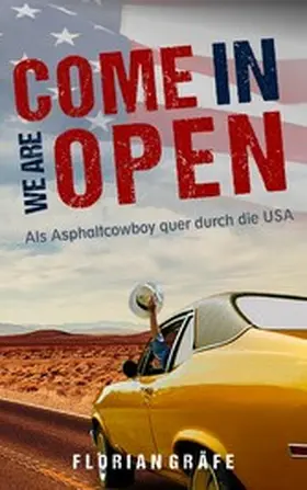 Gräfe |  Come in we are Open - Als Asphaltcowboy quer durch die USA | eBook | Sack Fachmedien