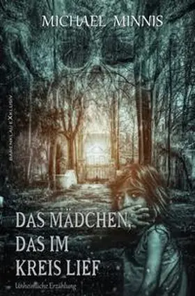 Minnis |  Das Mädchen, das im Kreis lief | Buch |  Sack Fachmedien