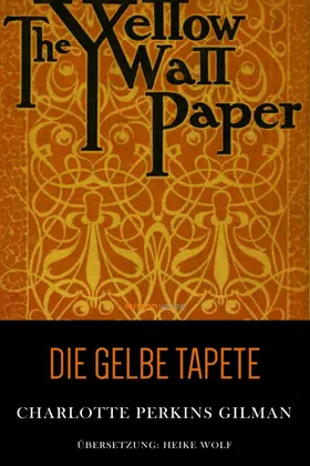 Perkins Gilman |  Die gelbe Tapete | eBook | Sack Fachmedien