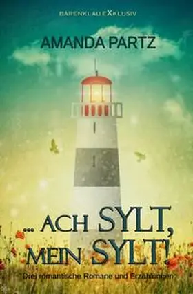 Partz |  … ach Sylt, mein Sylt! – Drei kurze romantische Romane und Erzählungen | Buch |  Sack Fachmedien