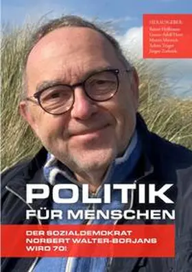 Hoffmann / Horn / Murrack |  Politik für Menschen – der Sozialdemokrat Norbert Walter-Borjans wird 70! | Buch |  Sack Fachmedien