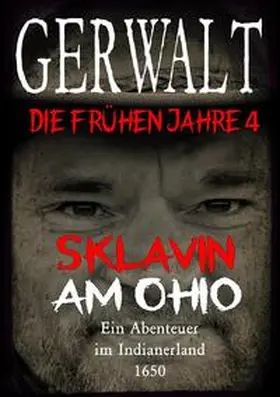 Richardson |  Gerwalt, die frühen Jahre 4: Sklavin am Ohio | Buch |  Sack Fachmedien