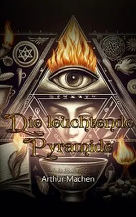 Machen / Werner |  Die leuchtende Pyramide | eBook | Sack Fachmedien