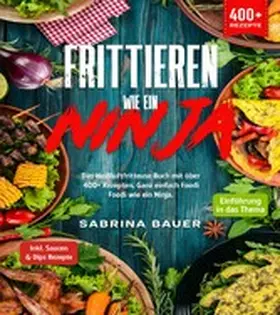 Bauer |  Frittieren wie ein Ninja | eBook | Sack Fachmedien