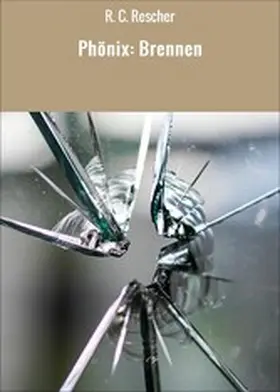 Rescher |  Phönix: Brennen | eBook | Sack Fachmedien