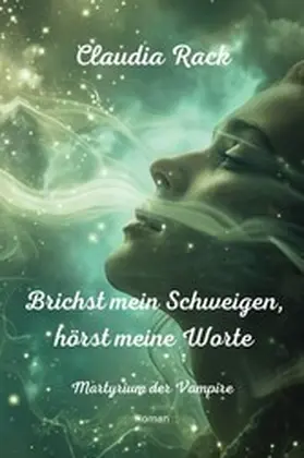 Rack |  Brichst mein Schweigen, hörst meine Worte | eBook | Sack Fachmedien