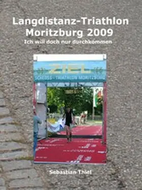 Thiel |  Langdistanz-Triathlon Moritzburg 2009 | eBook | Sack Fachmedien