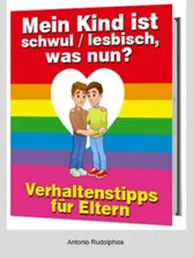 Rudolphios |  Mein Kind ist schwul-lesbisch | eBook | Sack Fachmedien