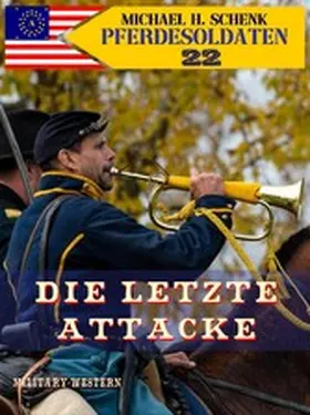 Schenk |  Pferdesoldaten 22 - Die letzte Attacke | eBook | Sack Fachmedien