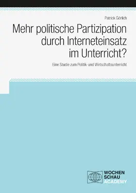 Görlich |  Mehr politische Partizipation durch Interneteinsatz im Unterricht? | eBook | Sack Fachmedien