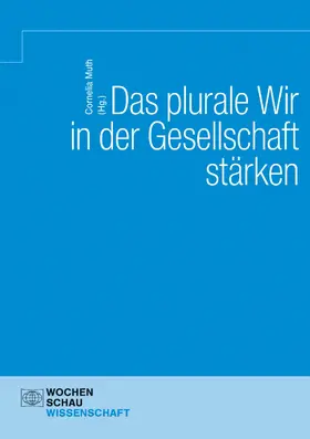 Muth |  Das Plurale Wir in der Gesellschaft stärken | eBook | Sack Fachmedien