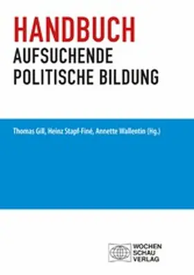 Gill / Stapf-Finé / Wallentin |  Handbuch aufsuchende politische Bildung | eBook | Sack Fachmedien