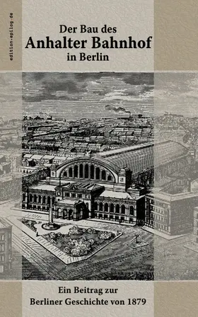Hoppe |  Der Bau des Anhalter Bahnhof in Berlin | eBook | Sack Fachmedien