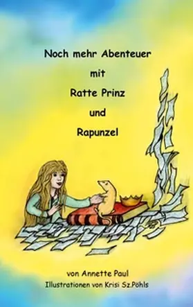 Paul / Sz.-Pöhls |  Noch mehr Abenteuer mit Ratte Prinz und Rapunzel | Buch |  Sack Fachmedien