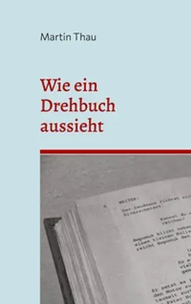 Thau |  Wie ein Drehbuch aussieht | Buch |  Sack Fachmedien